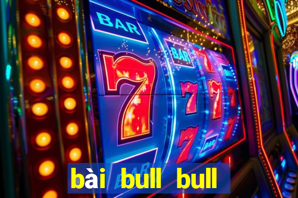 bài bull bull Fun88 tải về