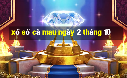 xổ số cà mau ngày 2 tháng 10