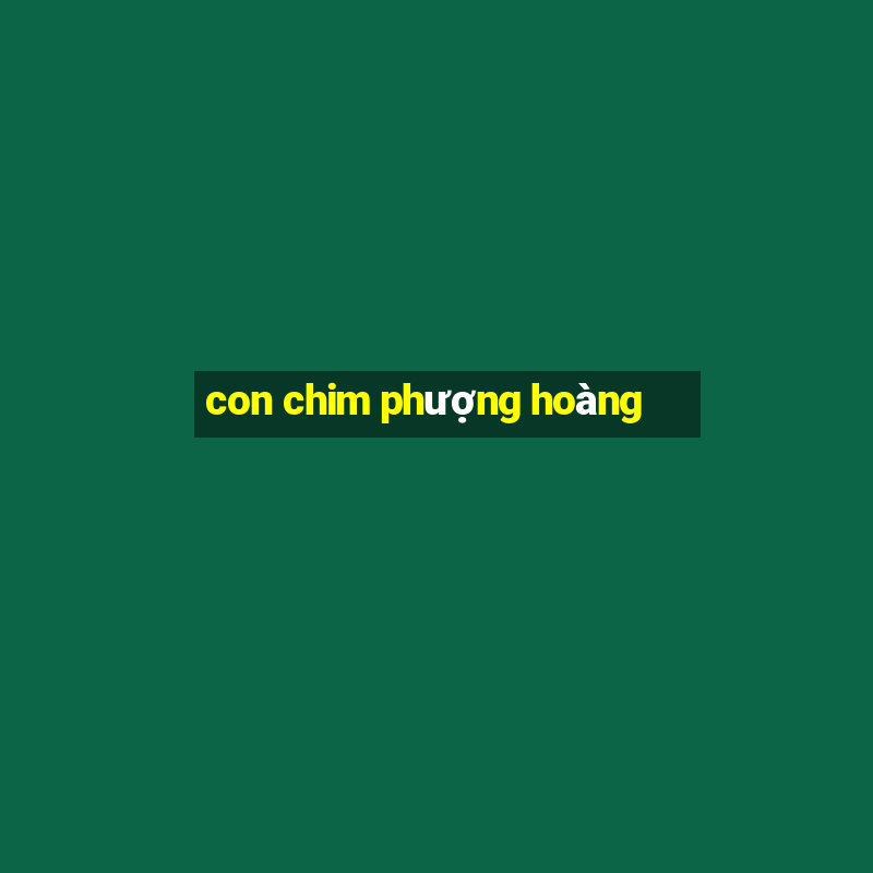 con chim phượng hoàng