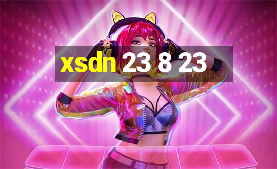 xsdn 23 8 23