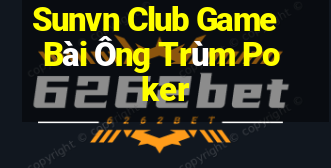 Sunvn Club Game Bài Ông Trùm Poker