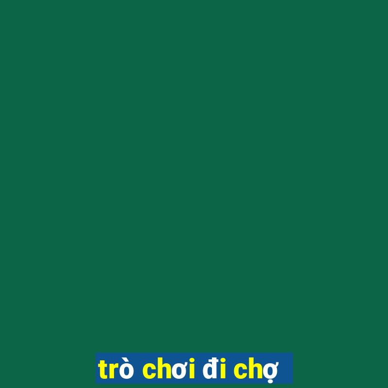 trò chơi đi chợ