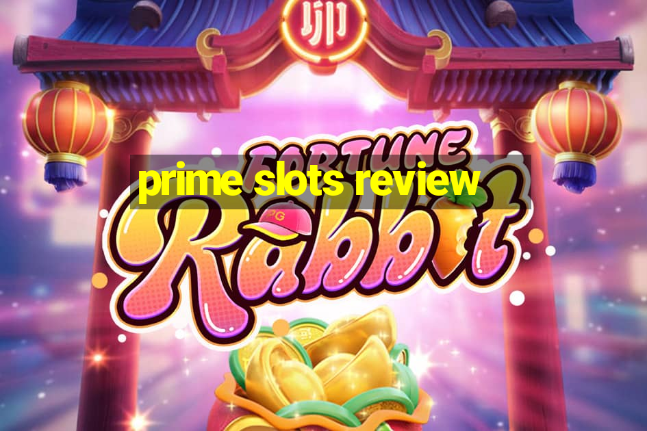 prime slots review