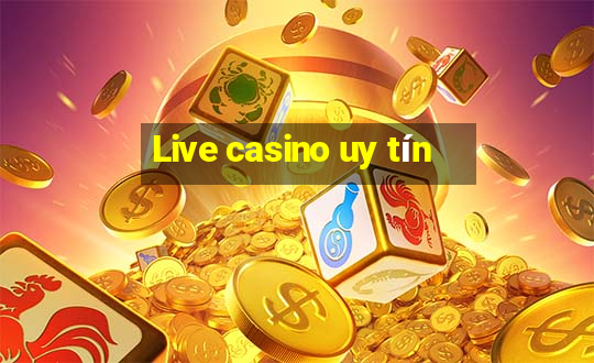 Live casino uy tín