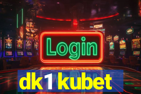 dk1 kubet