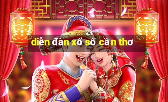 diễn đàn xổ số cần thơ