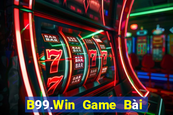 B99.Win Game Bài Uy Tín Nhất 2022