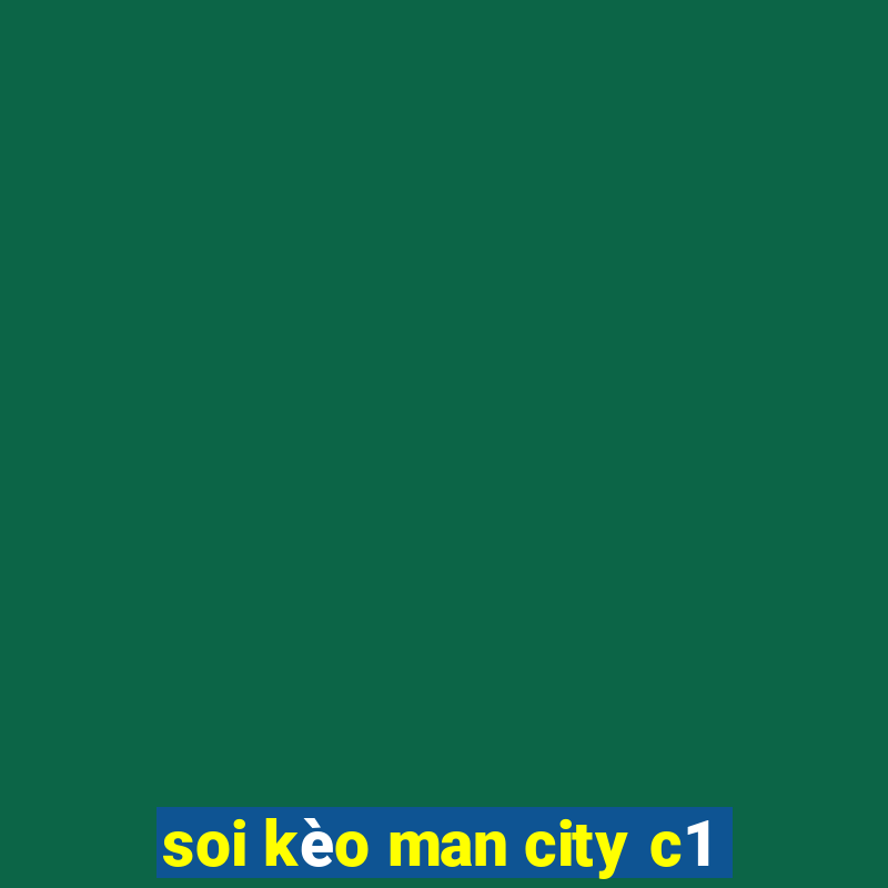 soi kèo man city c1