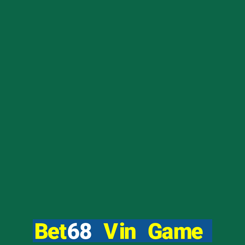 Bet68 Vin Game Bài Macau