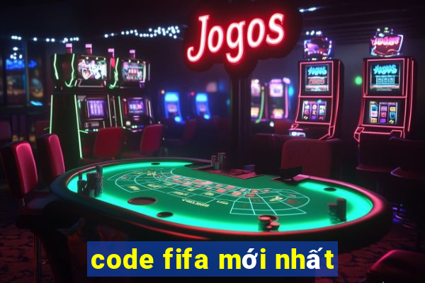 code fifa mới nhất