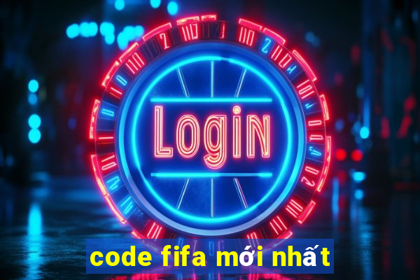 code fifa mới nhất