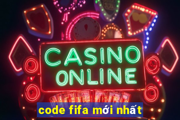 code fifa mới nhất