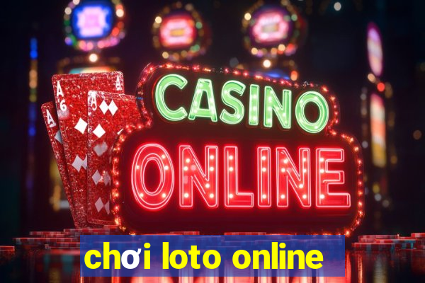 chơi loto online