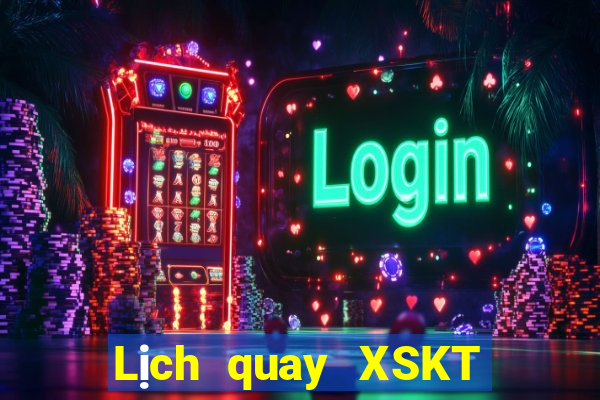 Lịch quay XSKT ngày 9