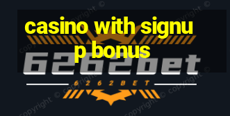 casino with signup bonus