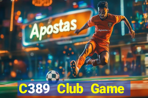 C389 Club Game Bài Phái Mạnh