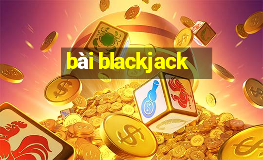 bài blackjack