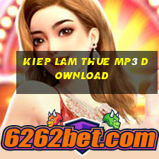 kiep lam thue mp3 download