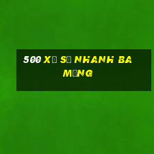 500 Xổ số nhanh ba mạng