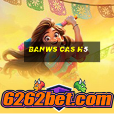 banws cas h5