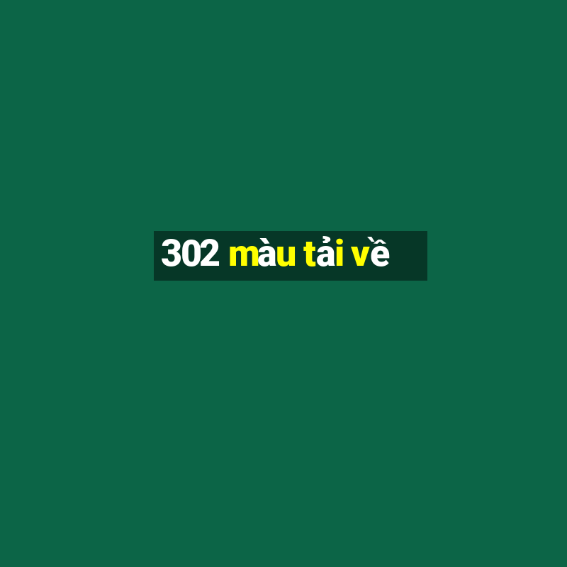 302 màu tải về