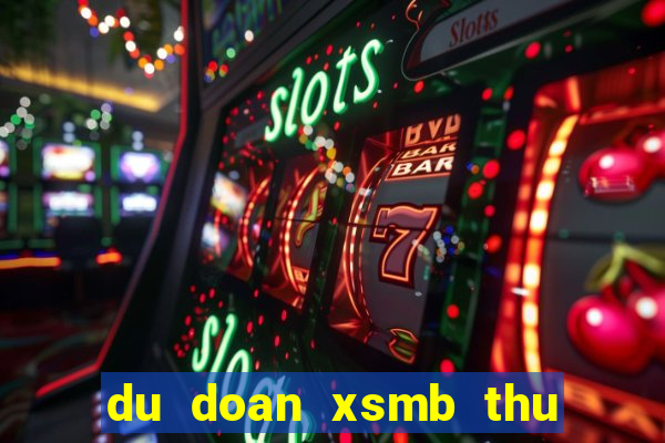 du doan xsmb thu 7 hang tuan