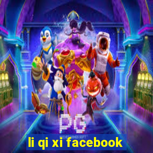 li qi xi facebook