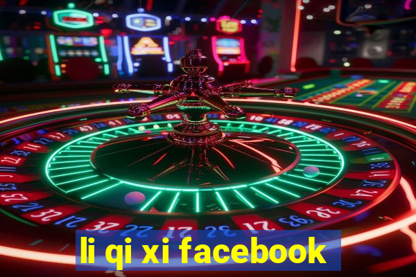 li qi xi facebook