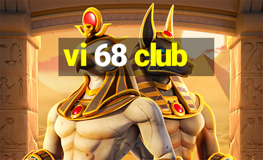 vi 68 club