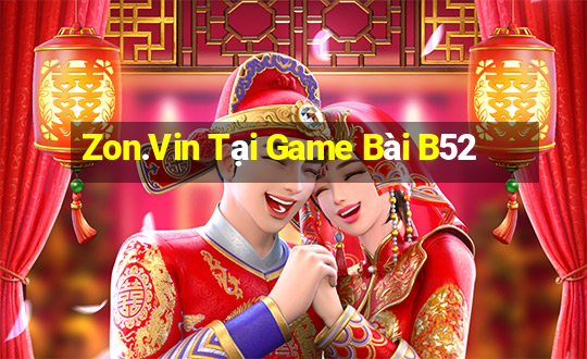 Zon.Vin Tại Game Bài B52