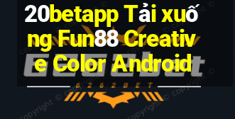 20betapp Tải xuống Fun88 Creative Color Android