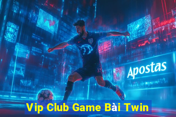 Vip Club Game Bài Twin