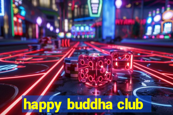 happy buddha club