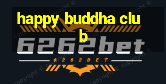 happy buddha club