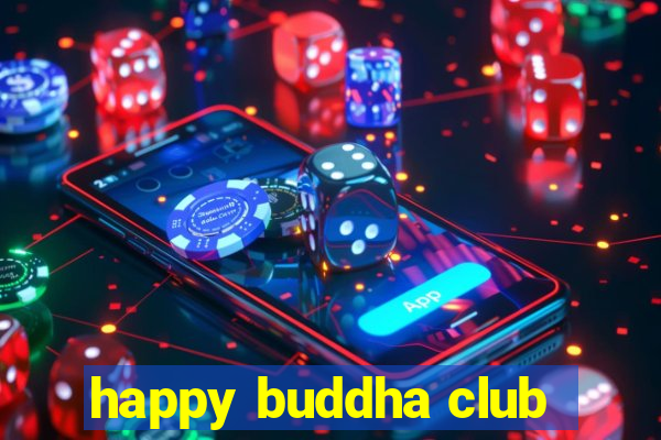 happy buddha club