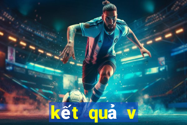 kết quả v league mới nhất