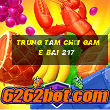 Trung tâm Chơi game bài 217