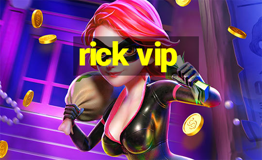 rick vip