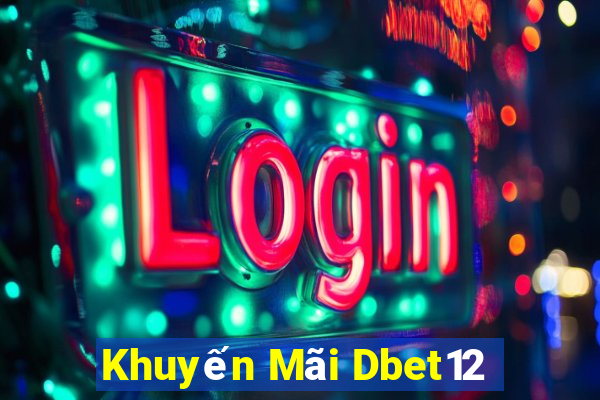 Khuyến Mãi Dbet12