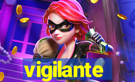 vigilante