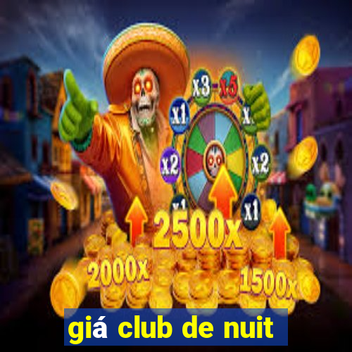 giá club de nuit