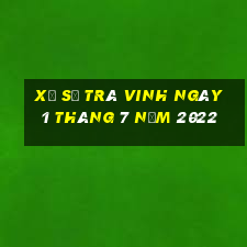 xổ số trà vinh ngày 1 tháng 7 năm 2022