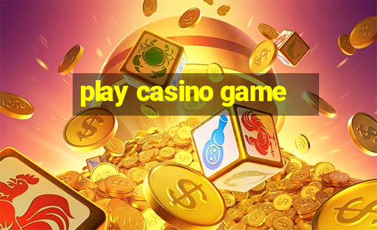 play casino game