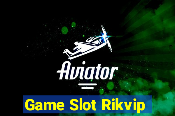 Game Slot Rikvip