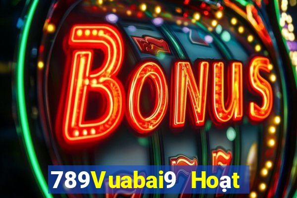 789Vuabai9 Hoạt động của