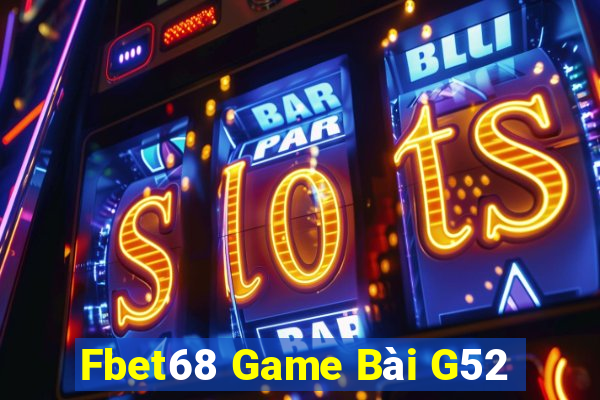 Fbet68 Game Bài G52