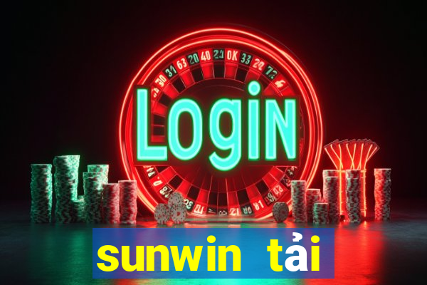 sunwin tải xuống app