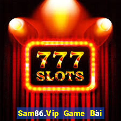 Sam86.Vip Game Bài Đổi Thưởng