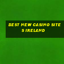 best new casino sites ireland