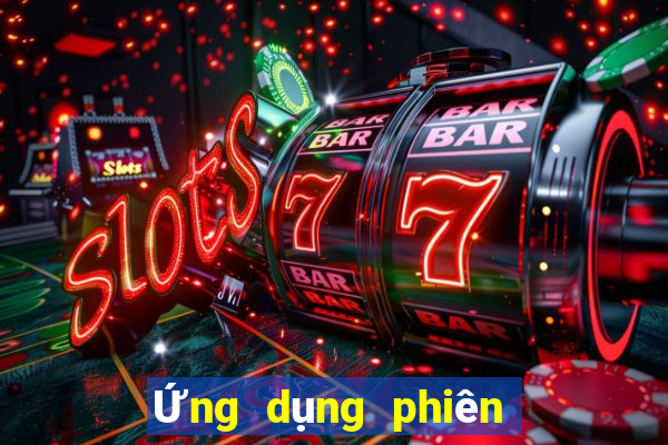 Ứng dụng phiên bản 365bet